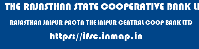 THE RAJASTHAN STATE COOPERATIVE BANK LIMITED  RAJASTHAN JAIPUR PAOTA THE JAIPUR CENTRAL COOP BANK LTD  ifsc code